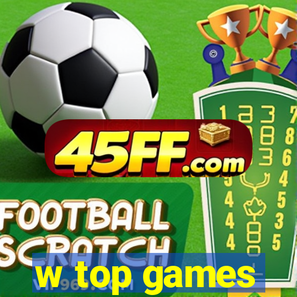 w top games